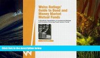 Read Book Weiss Ratings  Guide to Bond and Money Market Mutual Funds: A Quarterly Compilation of