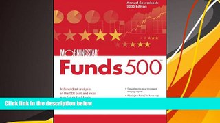 Read Book Morningstar Funds 500, 2003 Edition Inc. Morningstar  For Free