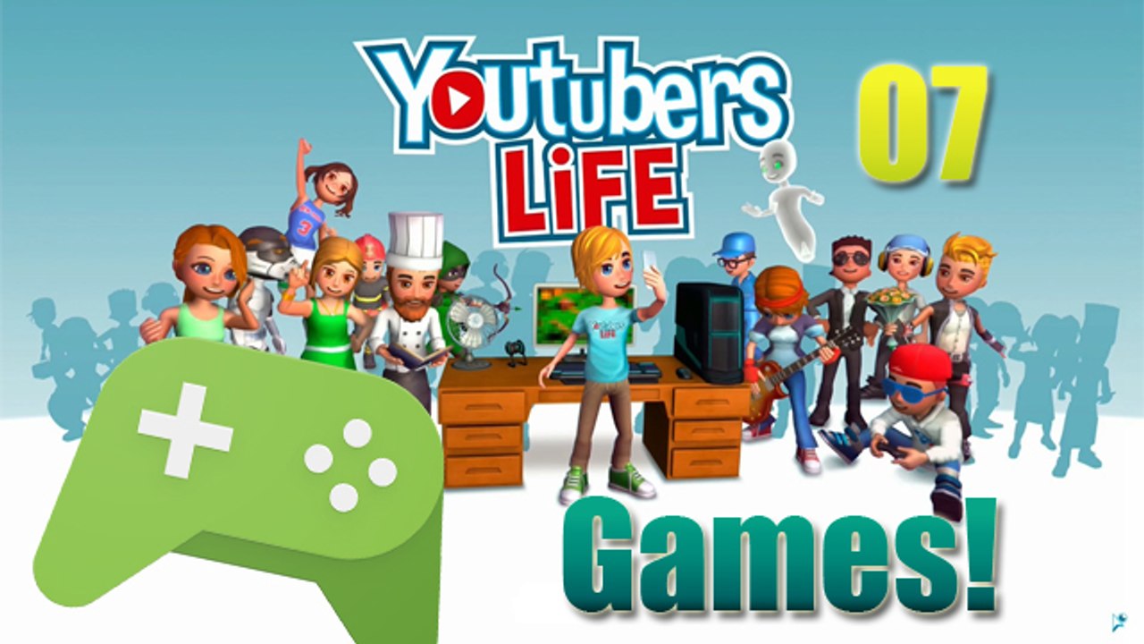 Youtubers Life #07 - Games, Games, Games!