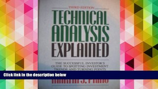 Read Book Technical Analysis Explained: The Successful Investor s Guide to Spotting Investment