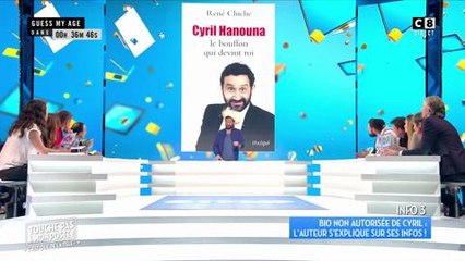 TPMP, C8 : Cyril Hanouna explique pourquoi il a refusé de rencontrer l'auteur de sa biographie [Vidéo]