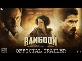 Rangoon ( Offficial trailer )_Shahid Kapoor, Saif Ali Khan, Kangana Ranaut