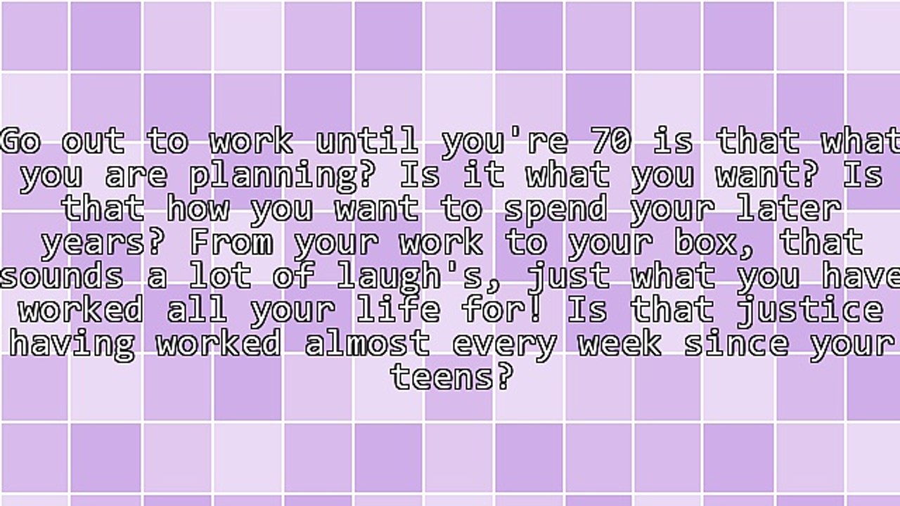Go Out to Work Until You're 70+ No Thanks