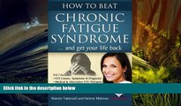 PDF  How to Beat Chronic Fatigue Syndrome and Get Your Life Back! (Volume 1) Full Book