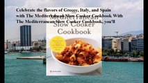 Download Mediterranean Slow Cooker Cookbook: A Mediterranean Cookbook with 101 Easy Slow Cooker Recipes ebook PDF