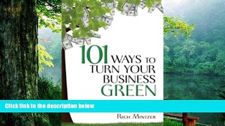 Download  101 Ways to Turn Your Business Green: The Business Guide to Eco-Friendly Profits  PDF
