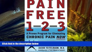 Read Online Pain Free 1-2-3: A Proven Program for Eliminating Chronic Pain Now For Ipad