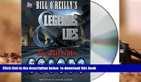 BEST PDF  Bill O Reilly s Legends and Lies: The Patriots TRIAL EBOOK