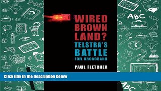 Download  Wired Brown Land?: Telstra s Battle for Broadband  Ebook READ Ebook