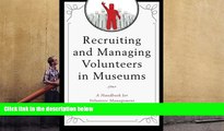 Read  Recruiting and Managing Volunteers in Museums: A Handbook for Volunteer Management (American