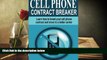 BEST PDF  Cell Phone Contract Breaker: Learn how to break your cell phone contract and move to a