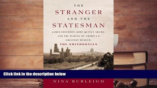Read  The Stranger and the Statesman: James Smithson, John Quincy Adams, and the Making of America