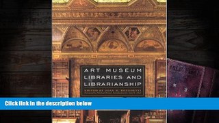 Read  Art Museum Libraries and Librarianship  Ebook READ Ebook