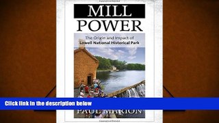 Read  Mill Power: The Origin and Impact of Lowell National Historical Park  Ebook READ Ebook