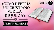 Cómo debería un cristiano ver la riqueza Parte 2 | ADRIAN ROGERS | EL AMOR QUE VALE | PREDICAS CRISTIANAS
