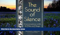 Download  The Sound of Silence: Conversations with 16 Film and Stage Personalities Who Bridged the