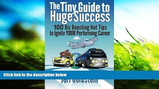 Read  The Tiny Guide To Huge Success: 100 Biz Boosting Hot Tips to Ignite Your Performing Career