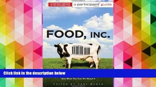 Read  Food Inc.: A Participant Guide: How Industrial Food is Making Us Sicker, Fatter, and