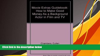 Read  Movie Extras Guidebook: How to Make Good Money As a Background Actor in Film and TV  Ebook