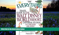 Read  The Everything Travel Guide to the Walt Disney World Resort, Universal Studios, and Greater