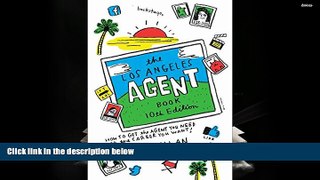 Read  The Los Angeles Agent Book: How to Get the Agent You Need for the Career You Want  Ebook