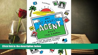Read  The Los Angeles Agent Book: How to Get the Agent You Need for the Career You Want  Ebook