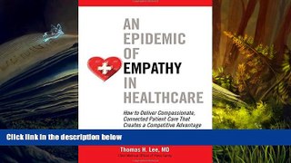 Read  An Epidemic of Empathy in Healthcare: How to Deliver Compassionate, Connected Patient Care