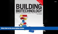 Read  Building Biotechnology: Biotechnology Business, Regulations, Patents, Law, Policy and