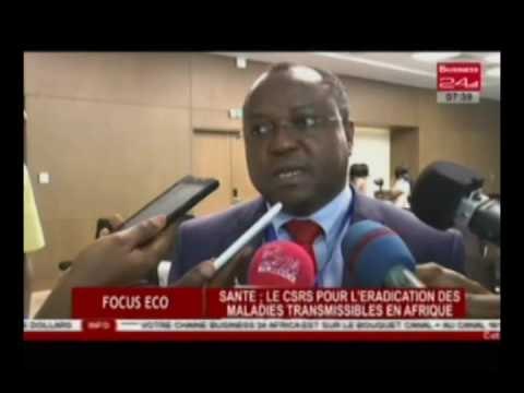 Business 24 Focus Eco Santé Le CSRS pour l’éradication des maladies transmissibles en Afriq