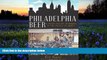 Read  Philadelphia Beer: A Heady History of Brewing in the Cradle of Liberty (American Palate)