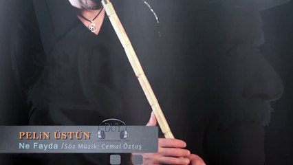 Pelin Üstün - Ne Fayda