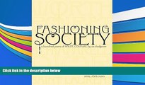 Read  Fashioning Society: A Hundred Years of Haute Couture by Six Designers  Ebook READ Ebook