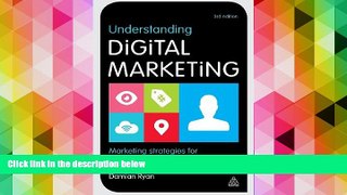 Download  Understanding Digital Marketing: Marketing Strategies for Engaging the Digital