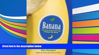 Read  Banana: The Fate of the Fruit That Changed the World  Ebook READ Ebook