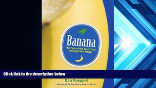 Read  Banana: The Fate of the Fruit That Changed the World  Ebook READ Ebook