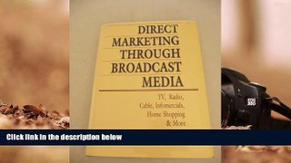 Read  Direct Marketing Through Broadcast Media: Tv, Radio, Cable, Infomercials, Home Shopping, and