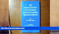 Download [PDF]  The Edgar Cayce Way of Overcoming Multiple Sclerosis : Vibratory Medicine For Ipad