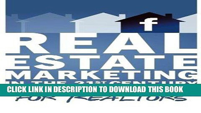 Read Online Facebook Marketing for Realtors: Real Estate Marketing in the 21st Century Vol.2 Full