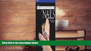 Read  The Encyclopedia of Nails (Hairdressing   Beauty Industry Authority)  Ebook READ Ebook