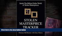 PDF [DOWNLOAD] Stolen Masterpiece Tracker: Inside the Billion Dollar World of Stolen Masterpieces