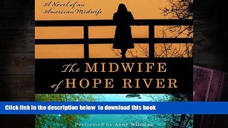 PDF [FREE] DOWNLOAD  The Midwife of Hope River: A Novel of an American Midwife (Hope River Series,