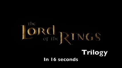 LotR In 16 Seconds