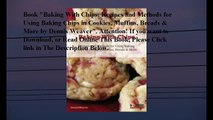 Download Baking With Chips: Recipes and Methods for Using Baking Chips in Cookies, Muffins, Breads & More ebook PDF