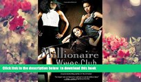 PDF [DOWNLOAD] Millionaire Wives Club: A Novel READ ONLINE