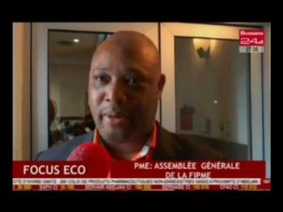 Business 24 / Focus Eco - PME : Assemblée générale de la FIPME