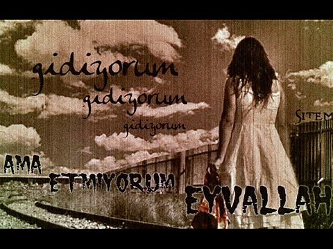 Gidiyorum ama Etmiyorum Eyvallah the best sad turkish music