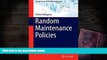 PDF [FREE] DOWNLOAD  Random Maintenance Policies (Springer Series in Reliability Engineering)