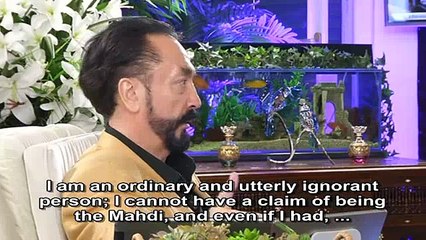 Adnan Oktar: I have no claim of being the Mahdi or a religious scholar