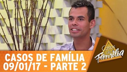 Filha, você tem o dedo podre...seu coração só bate por quem não presta! - 09.01.17 - Parte 2