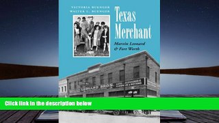 Read  Texas Merchant: Marvin Leonard and Fort Worth (Kenneth E. Montague Series in Oil and